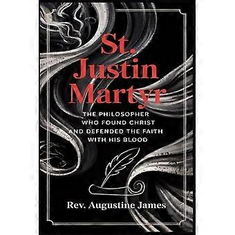 Sankt Justin Martyr Filosoffen der fandt Kristus og forsvarede troen med sit blod