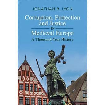 Corruption Protection And Justice In Medieval Europe - Jonathan R. Lyon - Hardcover - en Book