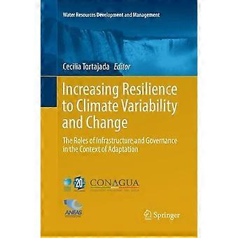 Increasing Resilience To Climate Variability And Change The Roles Of Infrastruct - Springer Nature B.V - Paperback - en Book