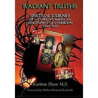 Radiant Truths; Spiritual Journey of an African American Descendant of Cameroon- DNA Test