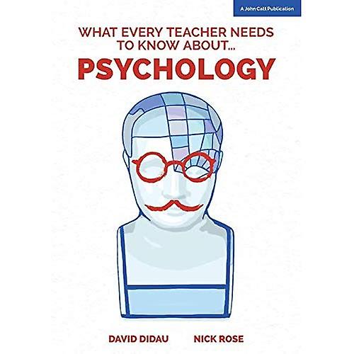 What Every Teacher Needs to Know About Psychology