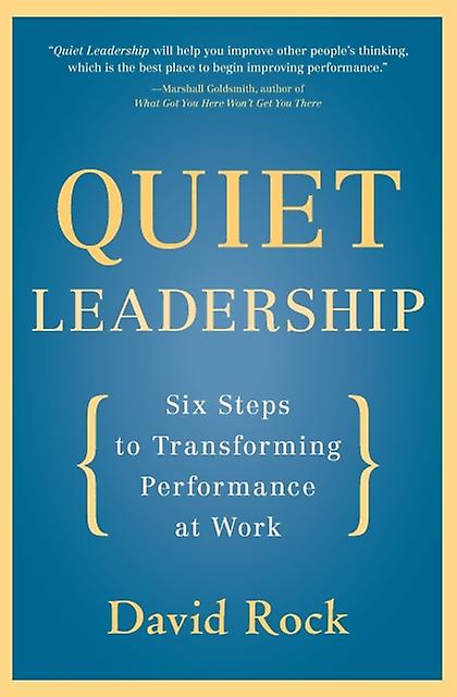 Quiet Leadership by David Rock Paperback Book