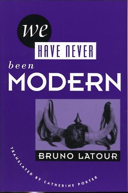We Have Never Been Modern by Bruno Latour Paperback