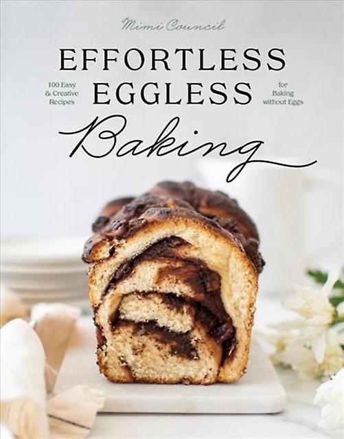 Effortless Eggless Baking by Mimi Council Paperback Book
