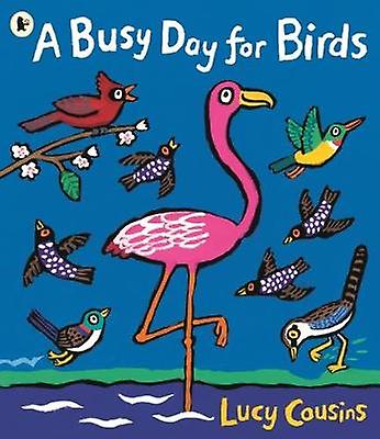 A Busy Day For Birds by Lucy Cousins Paperback