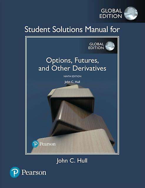Student Solutions Manual For Options Futures And Other Derivatives Global Editio by John Hull Paperback Book