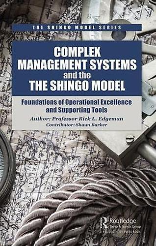 Complex Management Systems And The Shingo Model by Rick Edgeman Hardback Book