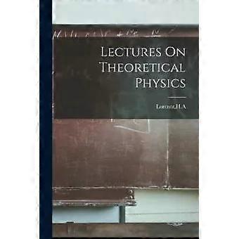 Teoreettisen fysiikan luennot - HA Lorentz