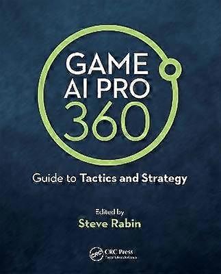 Game AI Pro 360: Guide to Tactics and Strategy