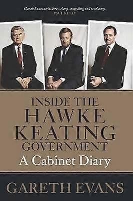 Inside the Hawke-Keating Government - A Cabinet Diary