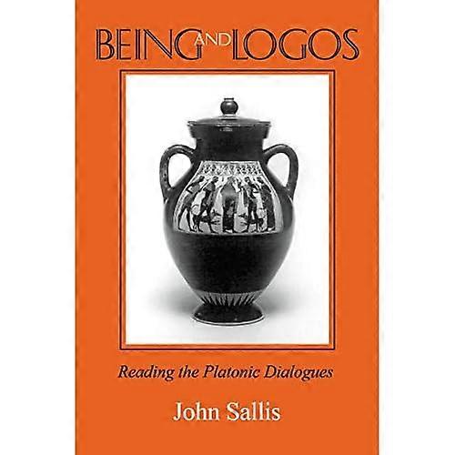 Being and Logos: Reading the Platonic Dialogues
