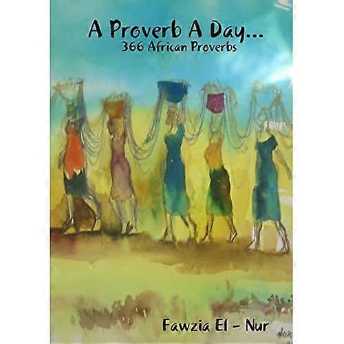 A Proverb a Day... 366 African Proverbs