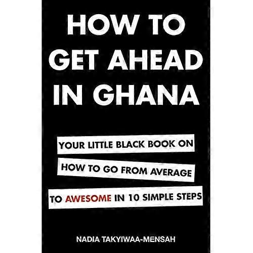 How To Get Ahead in Ghana