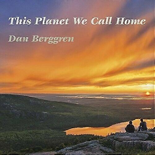 Dan Berggren This Planet We Call Home CD