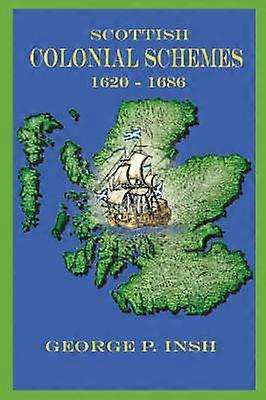Scottish Colonial Schemes 1620-1686