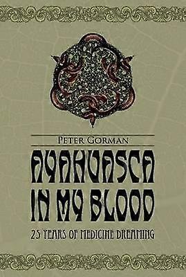 Ayahuasca in My Blood