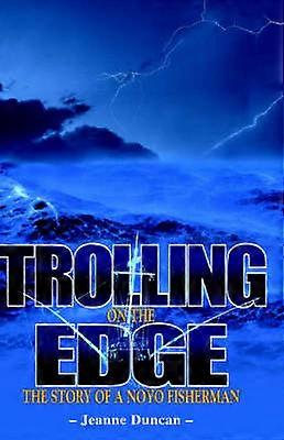 Trolling on the Edge - the Story of a Noyo Fisherman