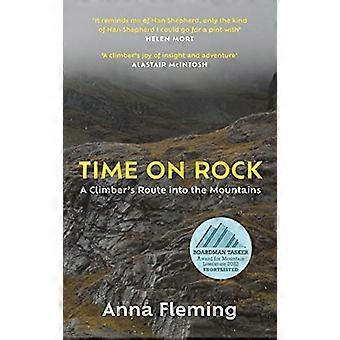 Time on Rock A Climbers Route into the Mountains