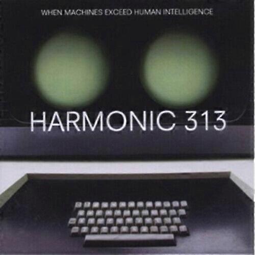 Harmonic 313 When Machines Exceed Human Intelligence CD (2009) NEW