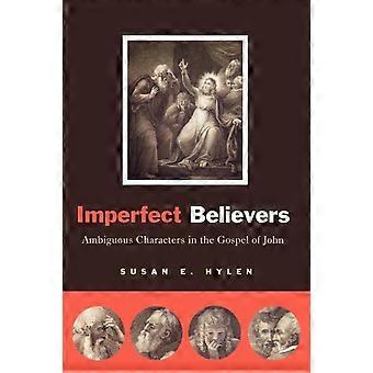 Imperfect Believers Ambiguous Characters In The Gospel Of John - Susan E. Hylen - Paperback - en Book