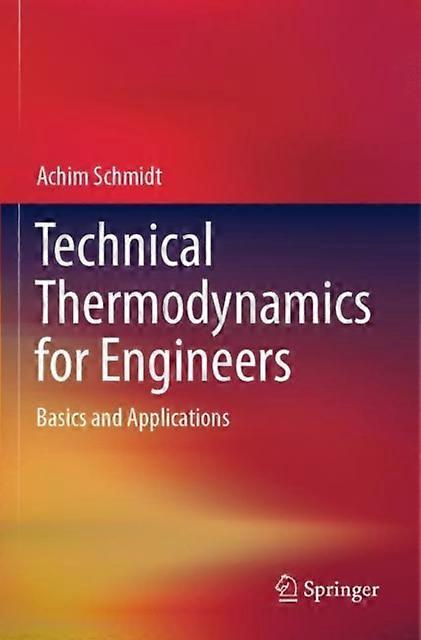 Technical Thermodynamics For Engineers Basics And Applications - Achim Schmidt