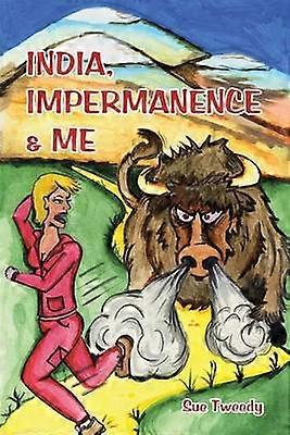 India Impermanence & Me
