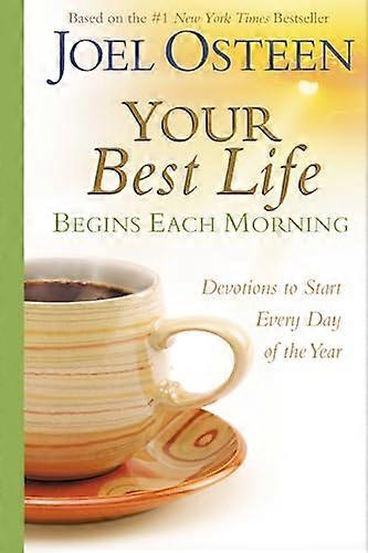 Your Best Life Begins Each Morning: