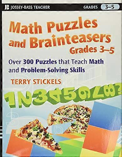 Math Puzzles and Brainteasers Grades 3 5: Over 300 Puzzles that Teach Math and Problem Solving Skills