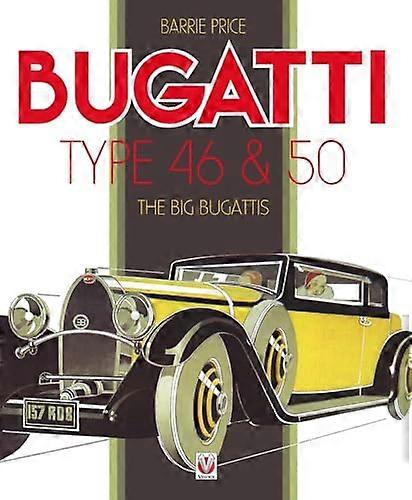 Bugatti Type 46 & 50 The Big Bugattis