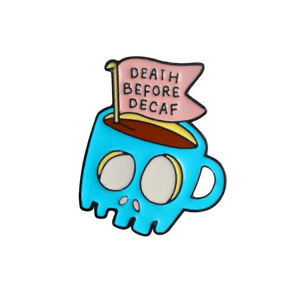 Death Before Decaf Coffee Pin Cute Coffee Brooch for Coffee Lovers Lapel Accessory