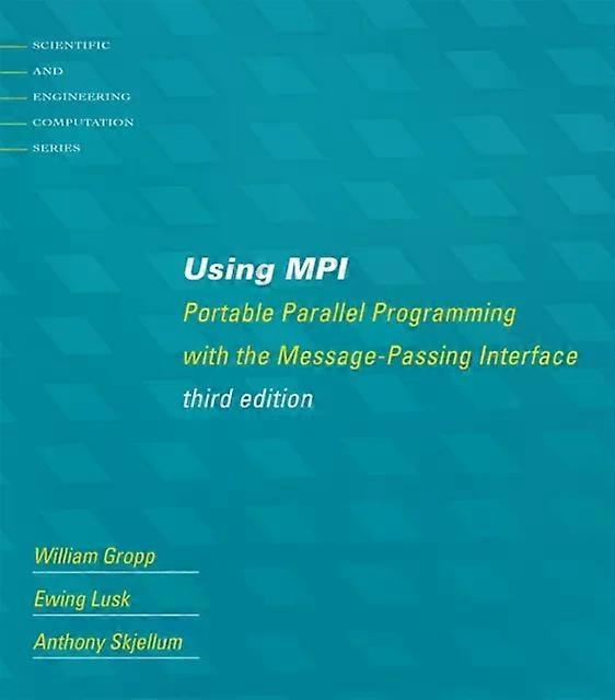 Using Mpi Third Edition Portable Parallel Programming With The Message-passin - William Gropp - Paperback - English Book - Parallel processing