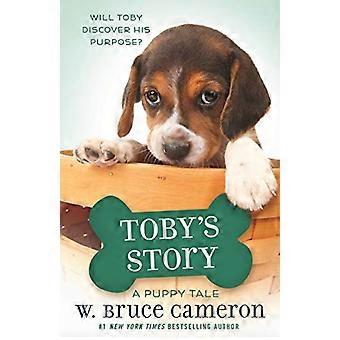 Toby's Story: A Dog's Purpose Puppy Tale (Dog's Purpose Puppy Tales)