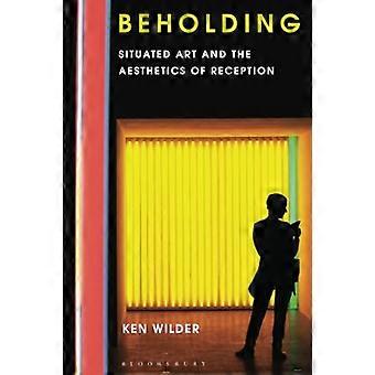 Contempler : l’art situé et l’esthétique de la réception