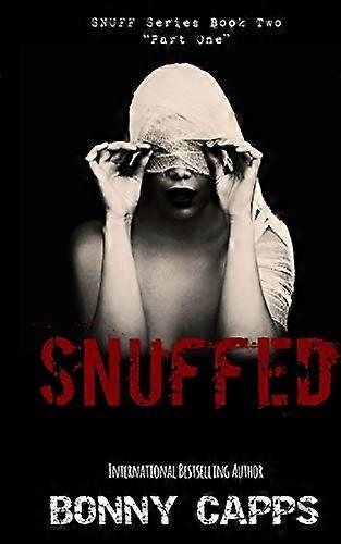 Snuffed: (Snuff Series Book Two - Part One) (Snuff)