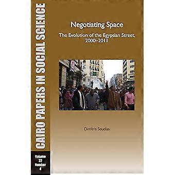 Cairo-Papiere: Verhandeln Raum Vol. 32: die Entwicklung der ägyptischen Straße, 2000-2011