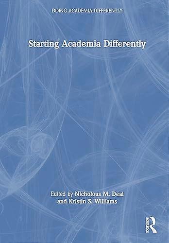 Starting Academia Differently