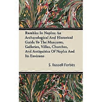 Rambles In Naples An Archaeological And Historical Guide To The Museums Galle - S. Russell Forbes - Paperback - English Book - History