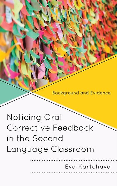 Noticing Oral Corrective Feedback In The Second Language Classroom by Eva Kartchava Paperback Book