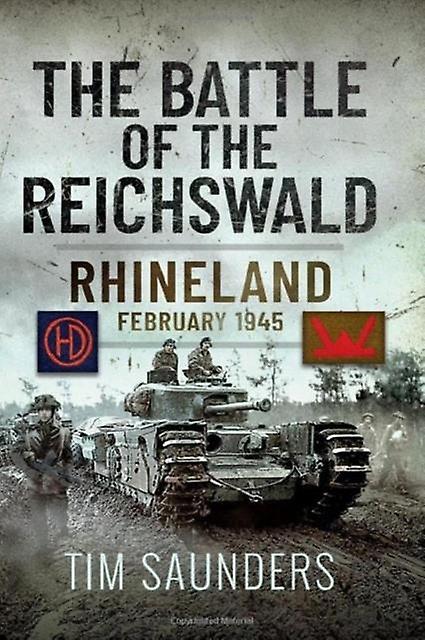The Battle Of The Reichswald by Tim Saunders Paperback Book