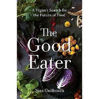 O Bom Comedor: A Busca de uma Vegana pelo Futuro da Alimentação - Nina Guilbeault