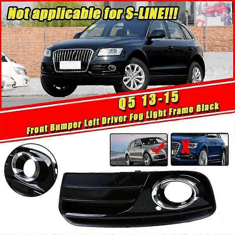 Glossy Black Front Bumper Lower Fog Grill Grilles Insert Left Driver Side for- Q5 2013-2015 8R0807681M