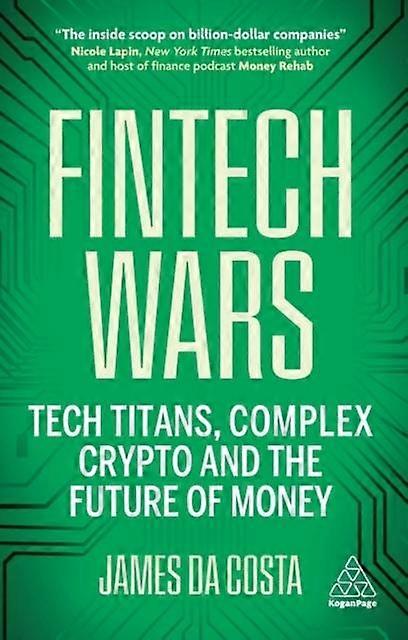 Fintech Wars - James da Costa - International finance - Kogan Page Ltd - Hardback