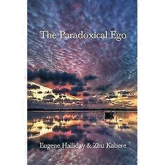 The Paradoxical Ego - Eugene Halliday