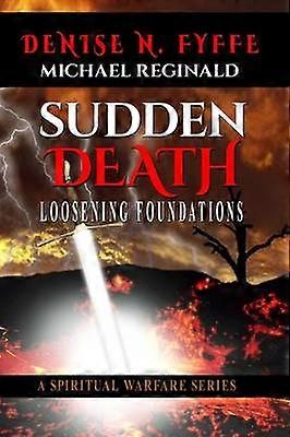 Sudden Death: Loosening Foundations