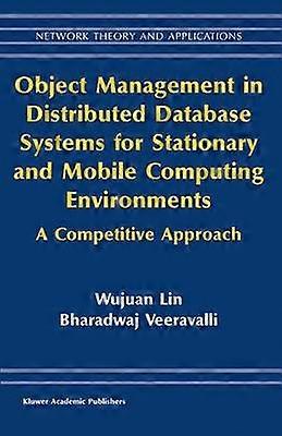 Object Management in Distributed Database Systems for Stationary and Mobile Computing Environments
