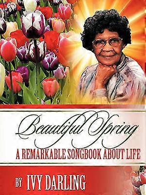 Beautiful Spring A Remarkable Song Book About Life
