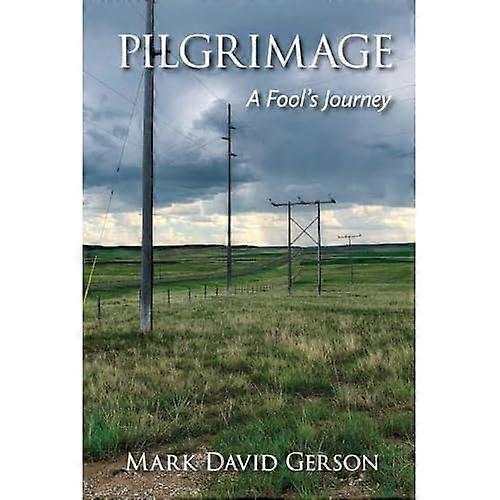 Pilgrimage: a Fool's Journey