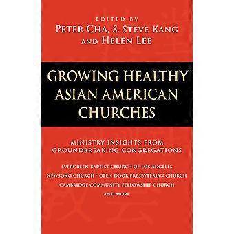Growing Healthy Asian American Churches Ministry Insights From Groundbreaking Co - InterVarsity Press - Paperback - en Book