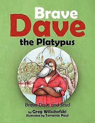 Brave Dave the Platypus