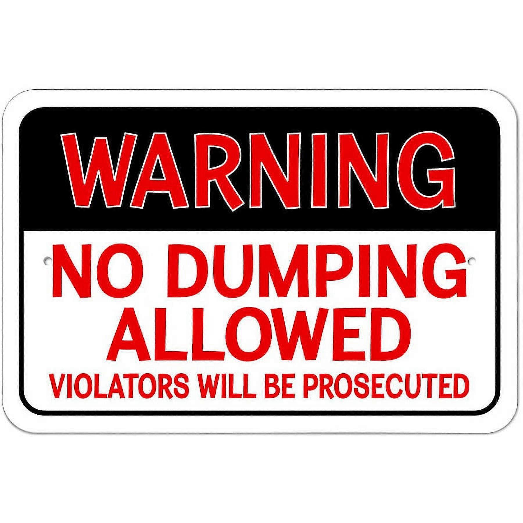 Warning No Dumping Allowed Violators Will Be Prosecuted Sign